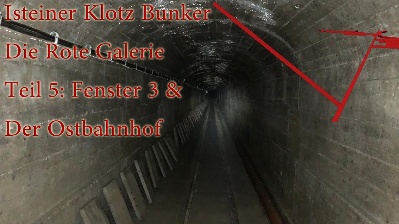 Der Isteiner Klotz Bunker: Die Rote Galerie Teil 5: Fenster 3 & Der Ostbahnhof