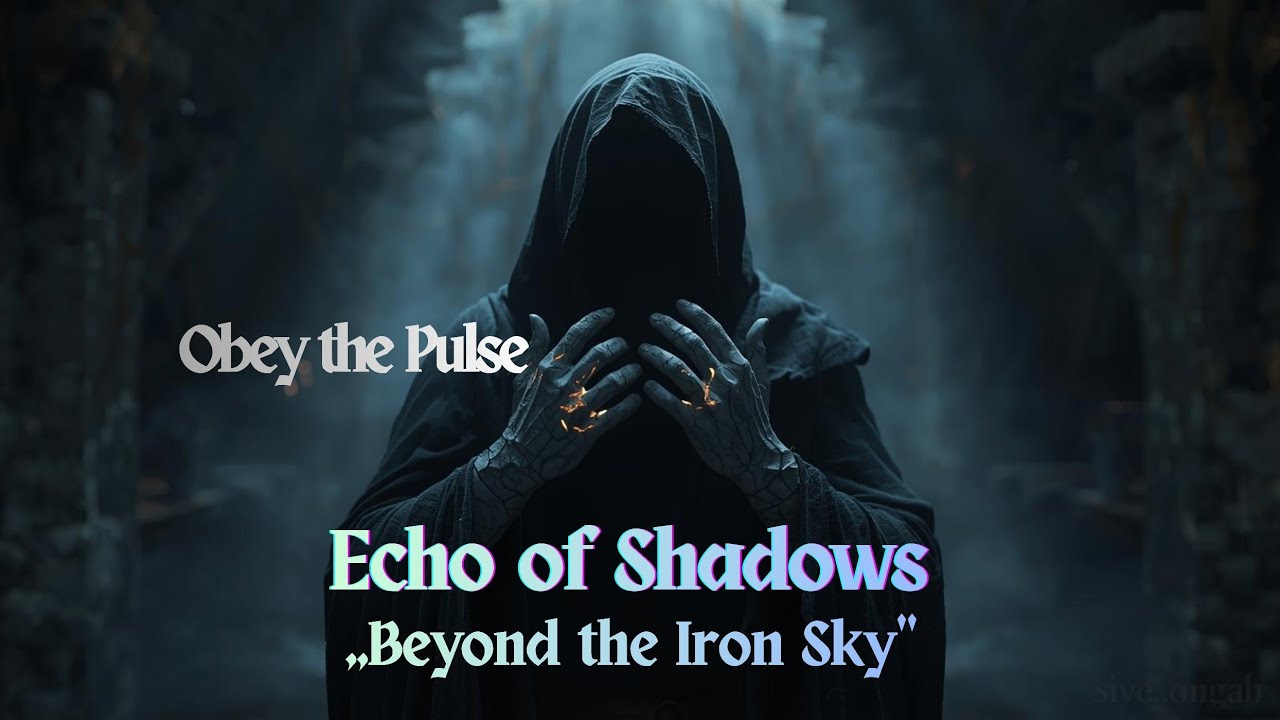 Obey The Pulse &ndash; Beyond the Iron Sky | Echo of Shadows (4K Darkwave)