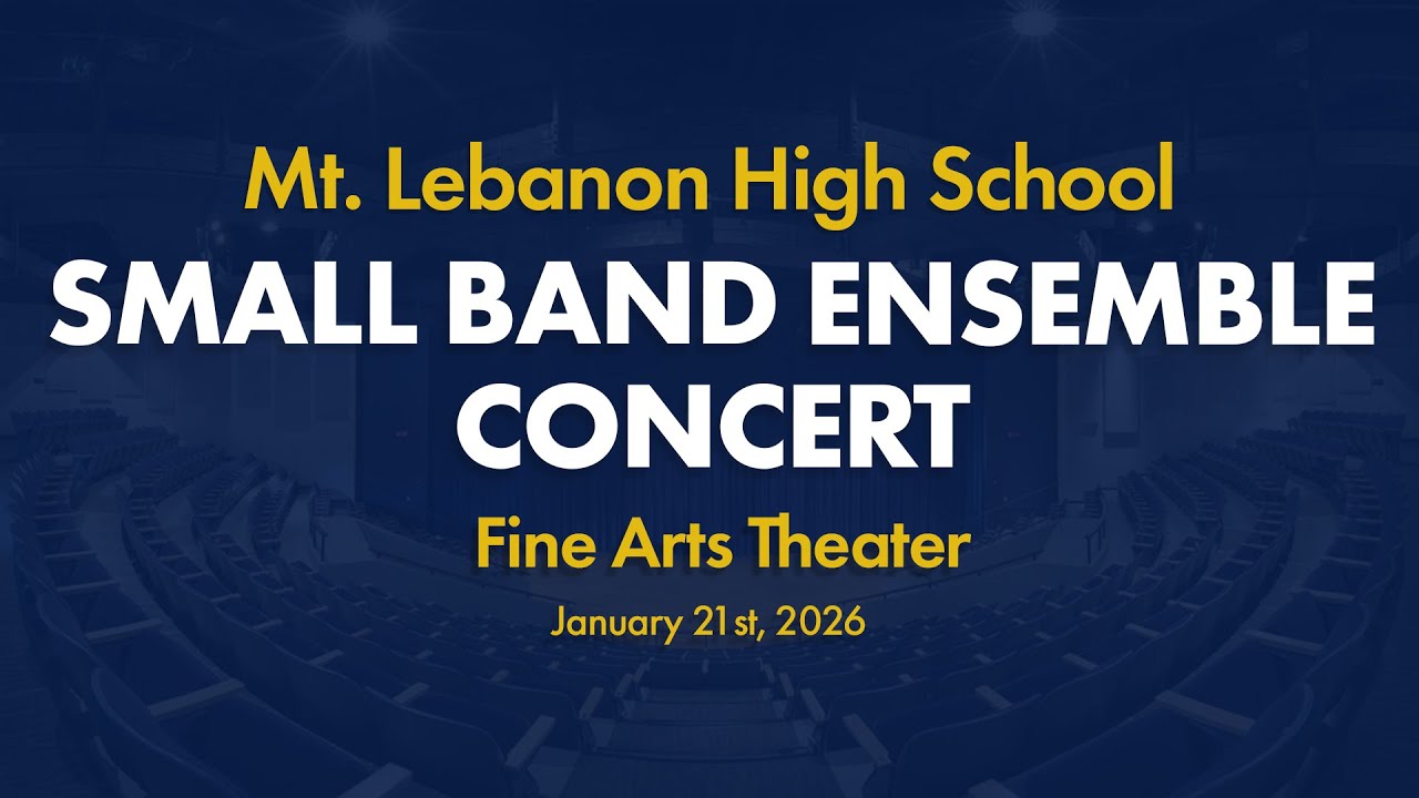 Mt. Lebanon High School Small Band Ensemble Concert - January 21st, 2026 - Fine Arts Theater