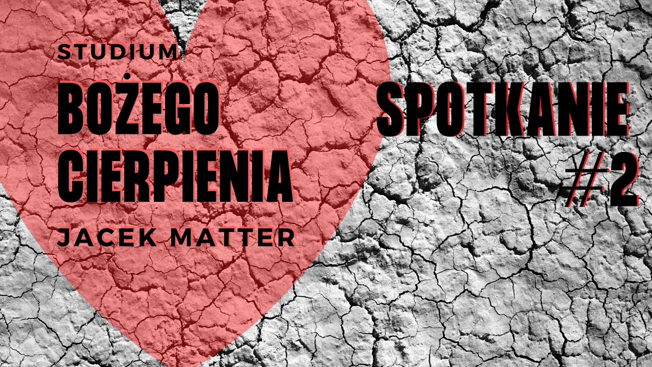 Studium Bożego Cierpienia #2 - Jacek Matter