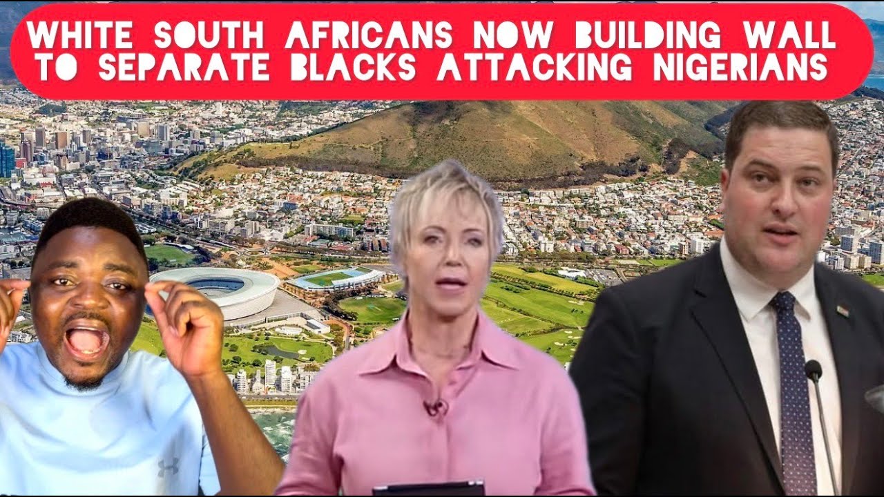 Белые южноафриканцы в Кейптауне строят стену, чтобы разделить чернокожих, и нападают на нигерийцев.