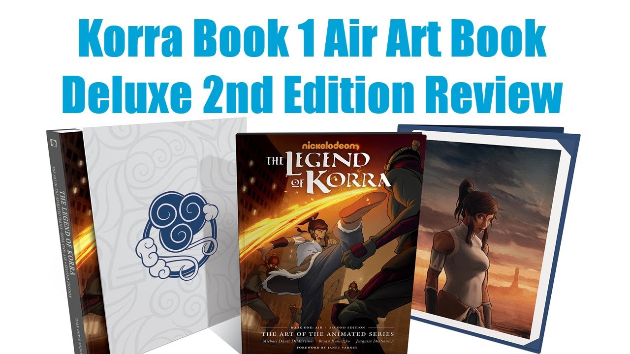 Korra - Book 1 Air Art Book - Deluxe 2nd Edition - Review