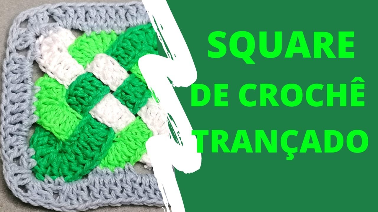 SQUARE DE CROCHÊ TRANÇADO