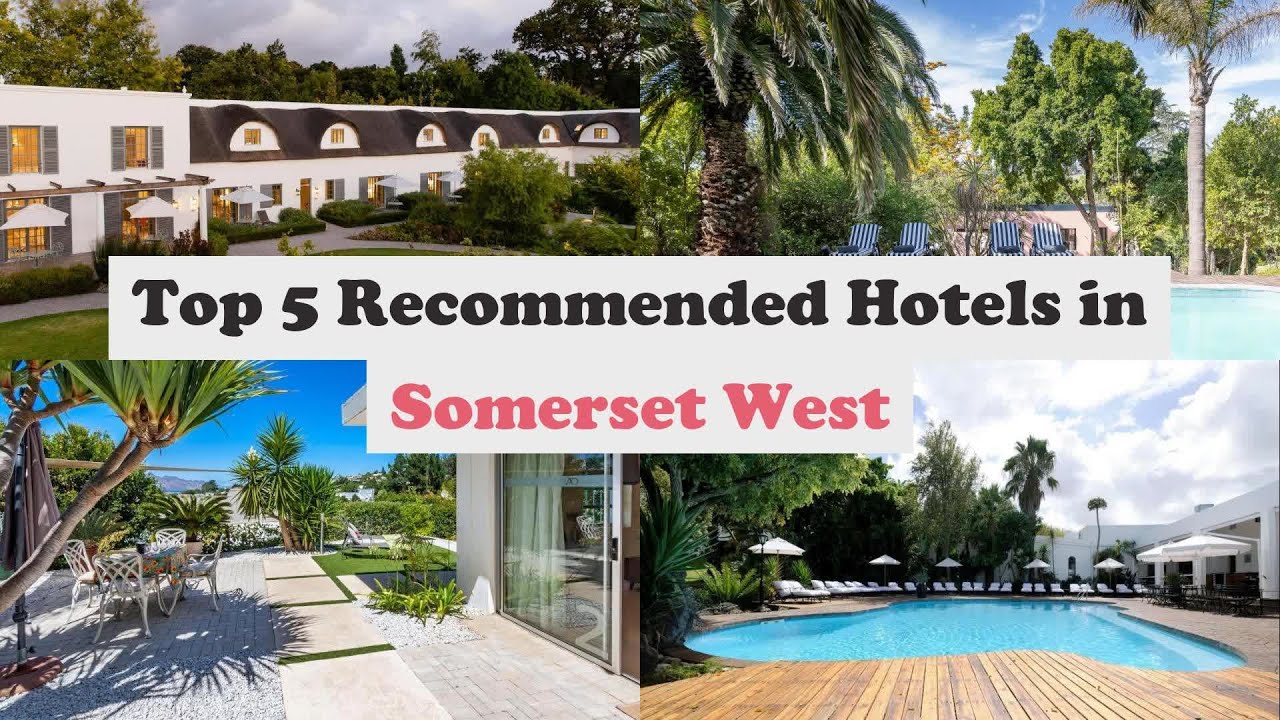 Top 5 Recommended Hotels In Somerset West | Luxury Hotels In Somerset West