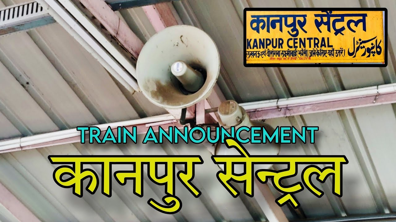 KANPUR CENTRAL Train Announcement | Loud & Clear | Indian Railway Announcement