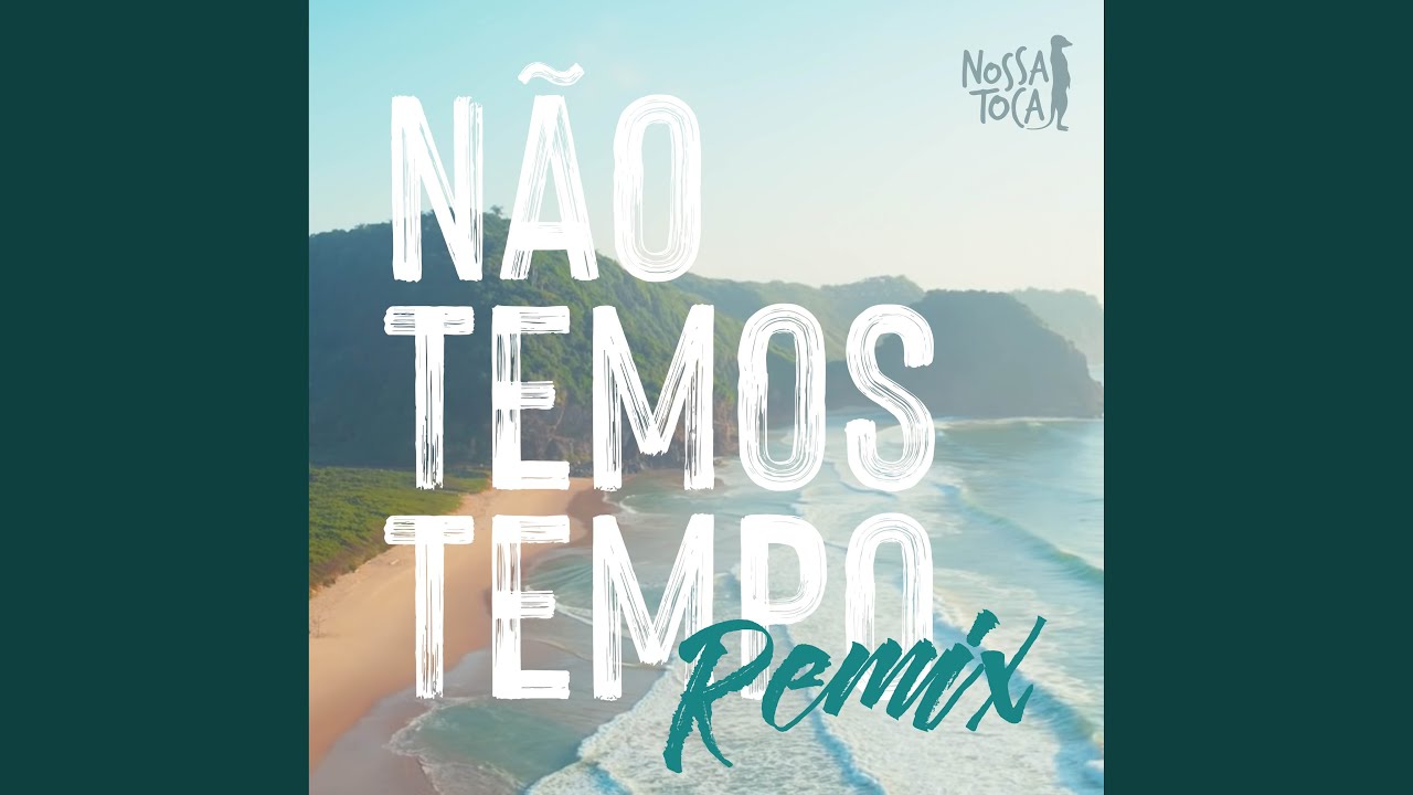 N&atilde;o Temos Tempo (Remix)