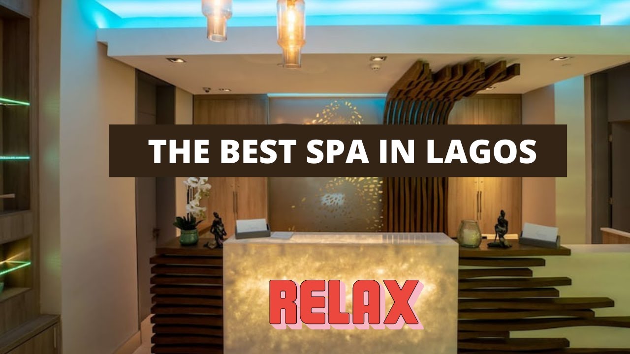 THE BEST SPA IN LAGOS NIGERIA