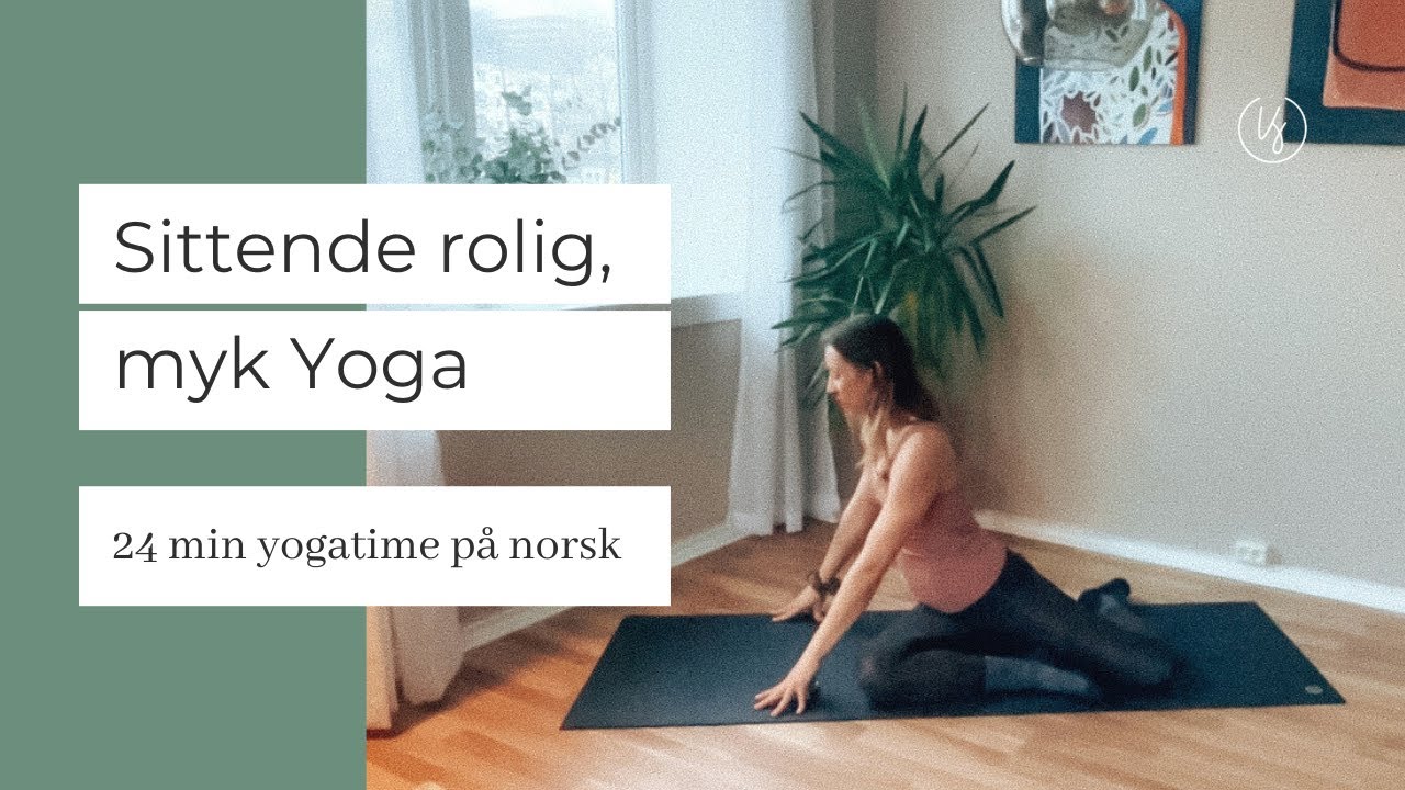 Rolig myk yoga på norsk | 24min | sittende stillinger