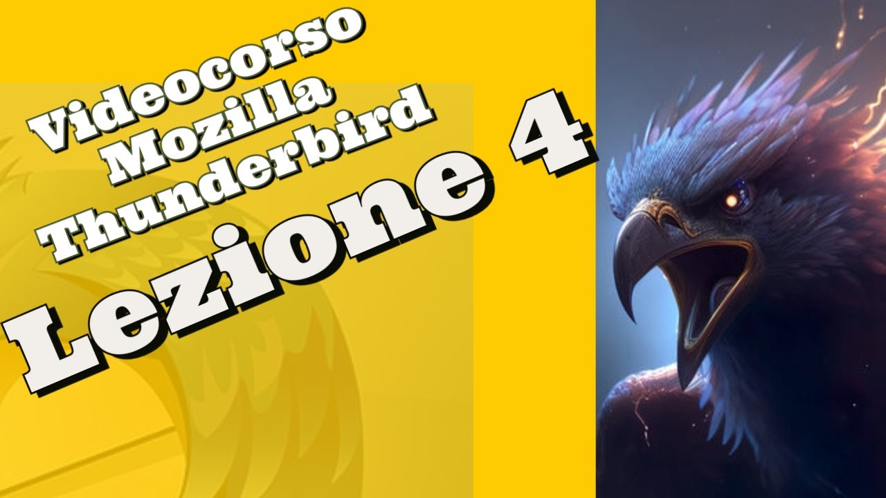 Mozilla Thunderbird: corso completo per principianti  - Lezione N.4