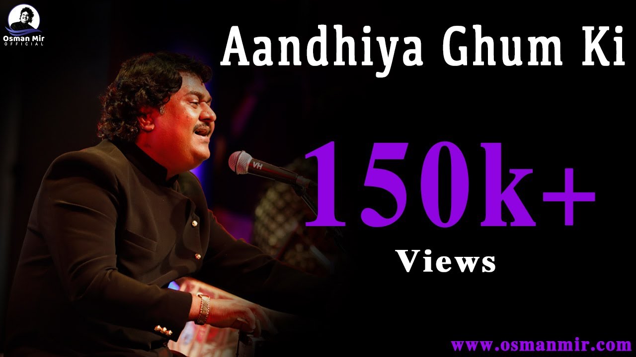 Aandhiya Ghum Ki | Best Ghazal | Osman Mir