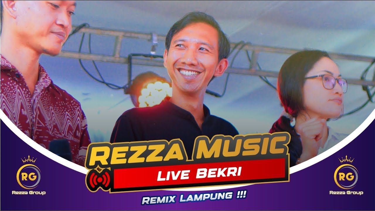 REZZA MUSIK : REMIX LAMPUNG BEKRI