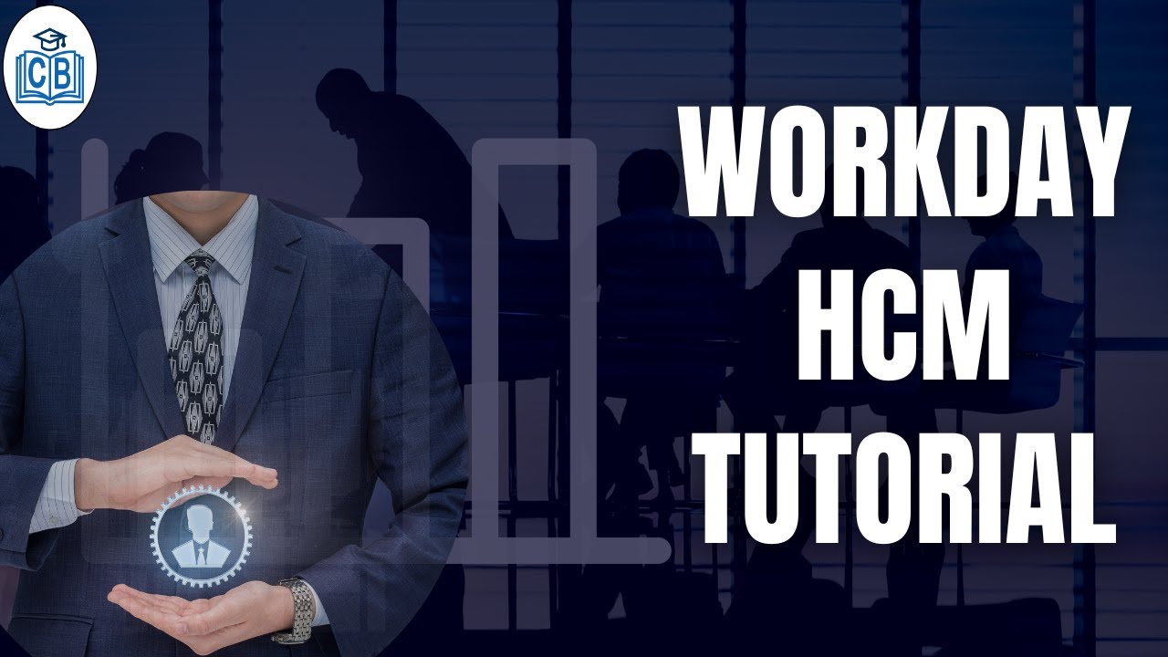 Workday HCM Tutorial | Workday HCM Training | Workday HCM Course Content | CyberBrainer