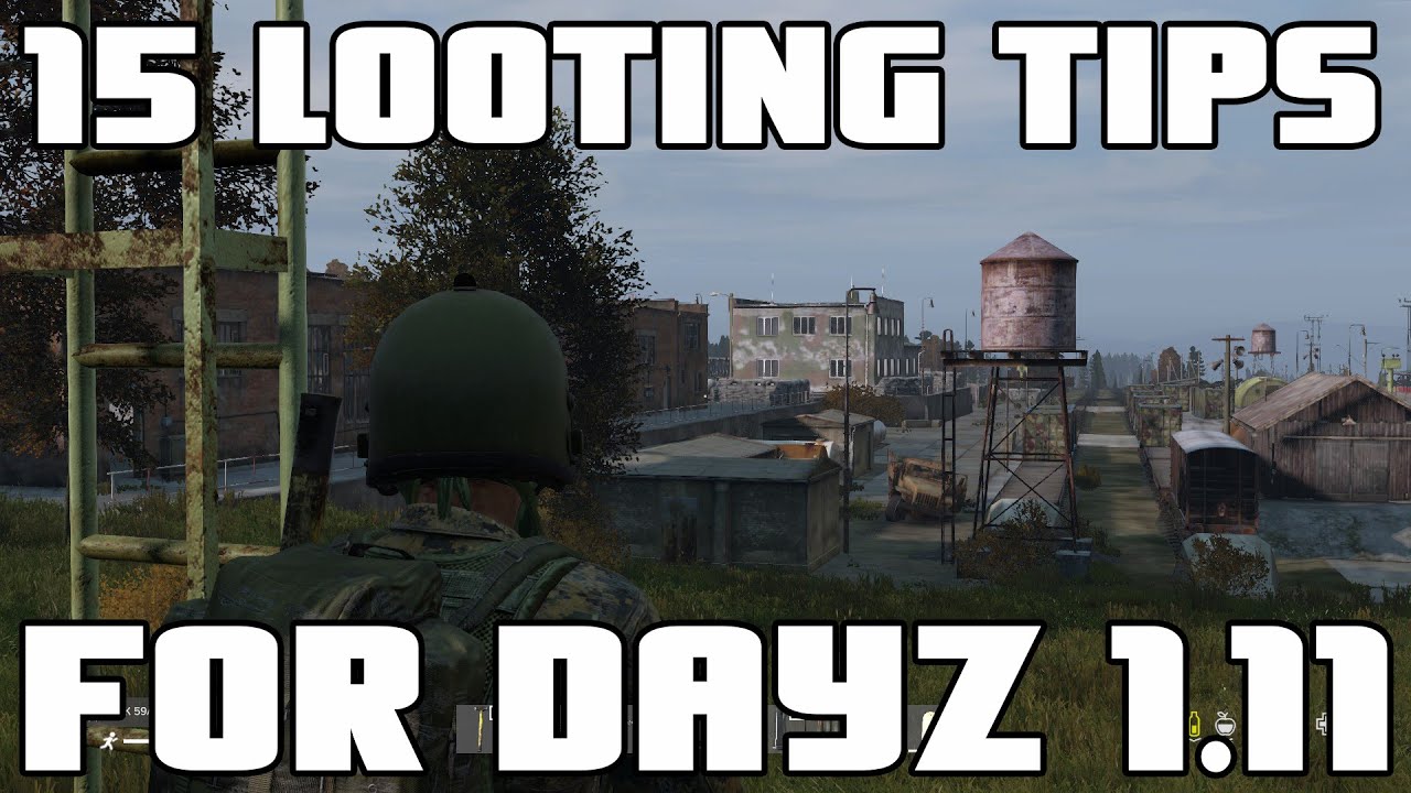 15 Looting Tips for DayZ 1.11