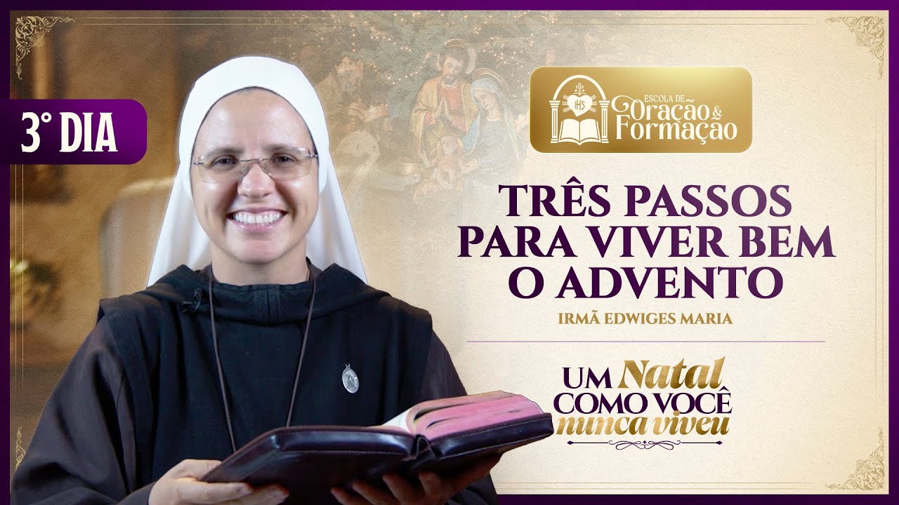 Tr&ecirc;s passos para viver bem o Advento - 3&ordm; dia - Advento 2025 | Instituto Hesed