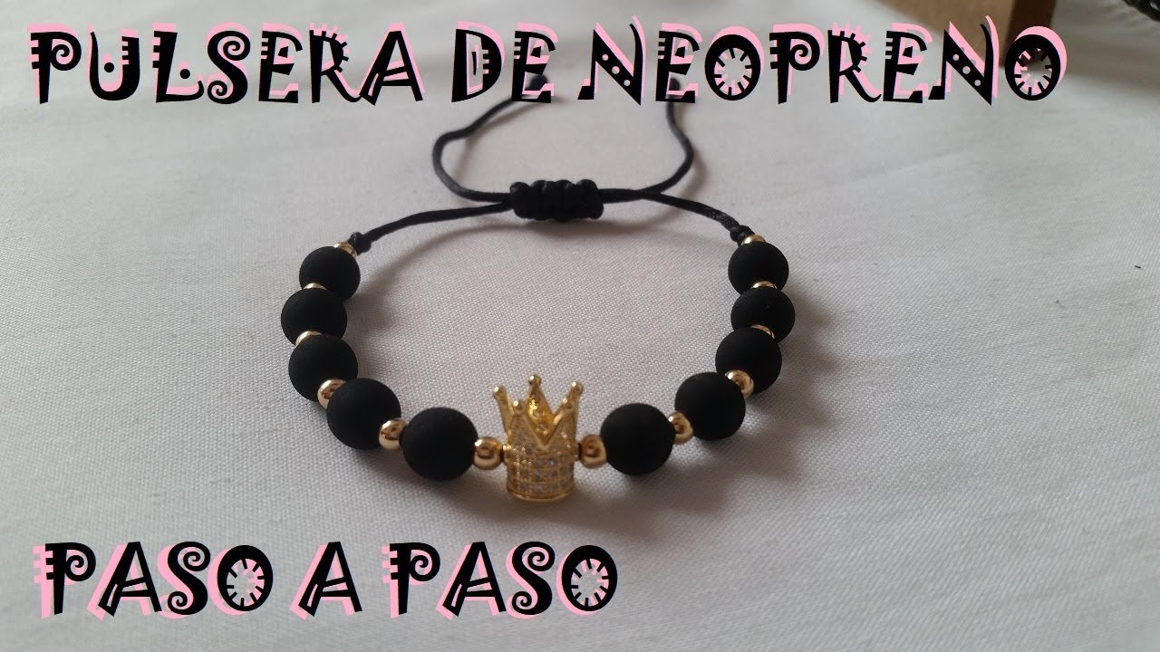 PULSERA CON CORONA Y BOLAS DE NEOPRENO PASO A PASO/Mostacilla naely