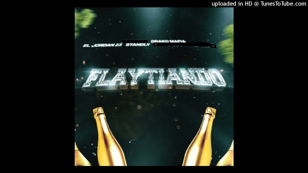 FLAYTIANDO - pero solo STANDLY, EL JORDAN 23 y DRAKO MAFIA