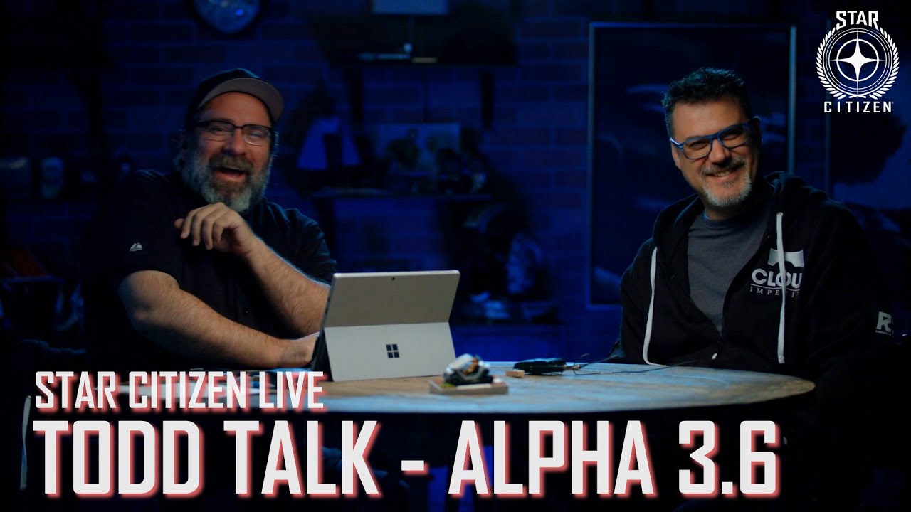 Star Citizen Live: Todd Talk - Alpha 3.6