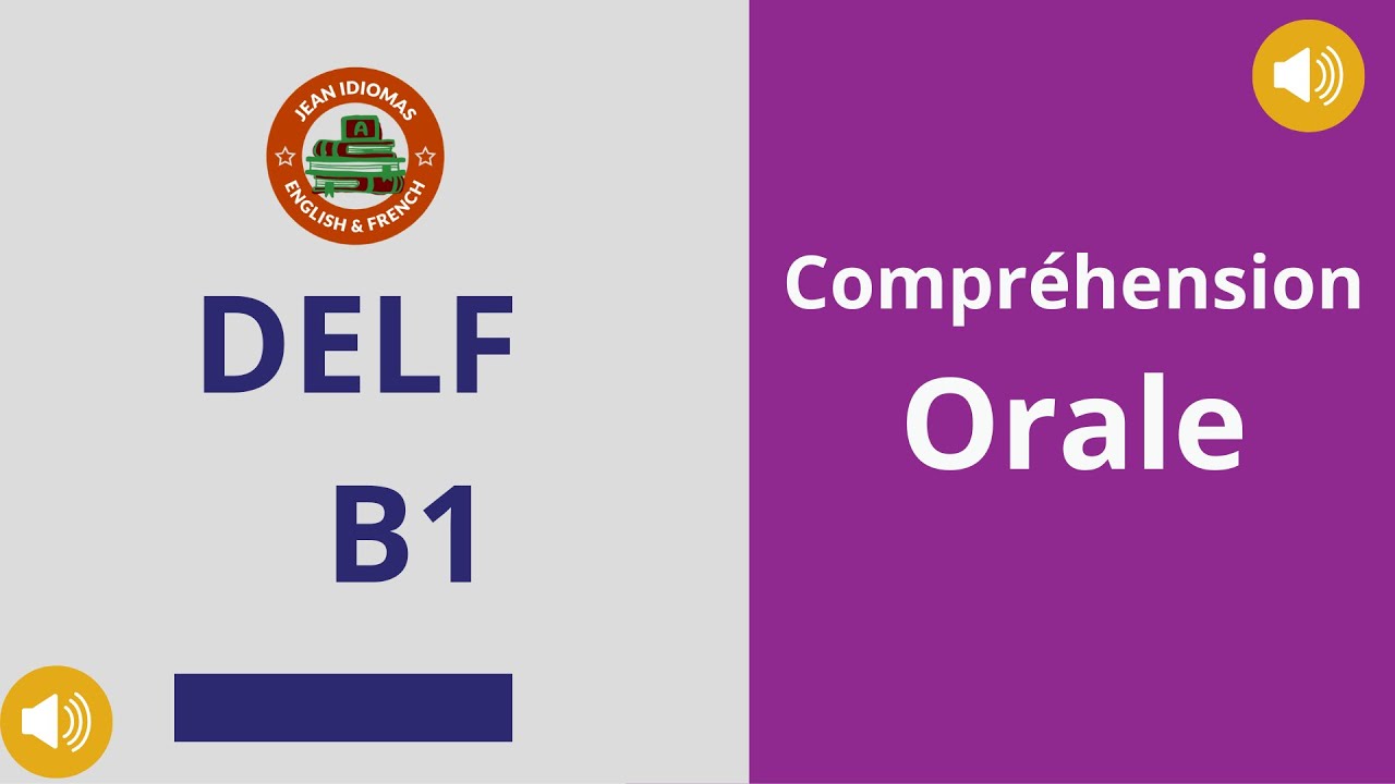 Master The Delf B1 Oral Comprehension Part 1!