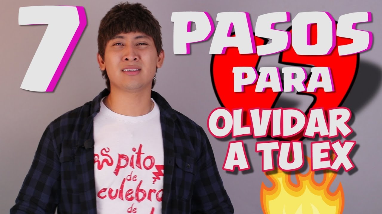 7 pasos para olvidar A TU EX / EL N&ordm; 3 TE SORPRENDER&Aacute;