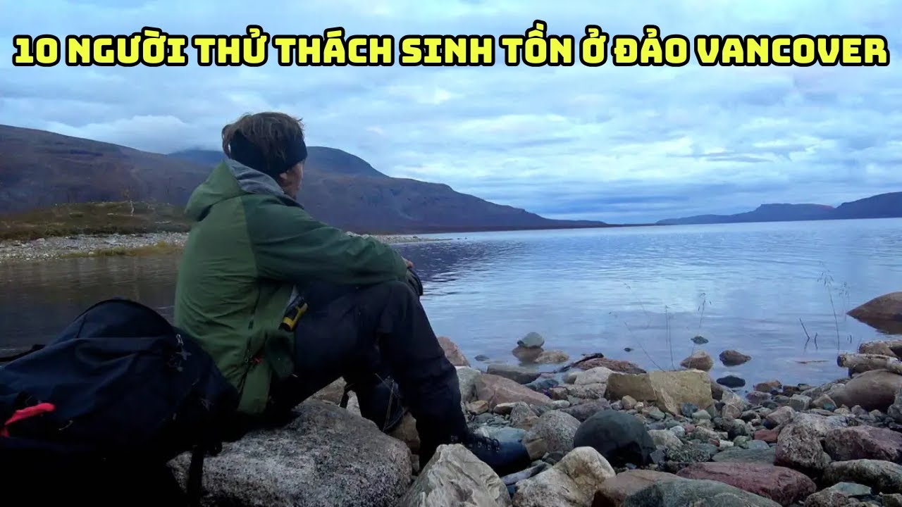 10 Người Thử Thách Sinh Tồn Trên Đảo Vancover - Phiên Bản Nauy