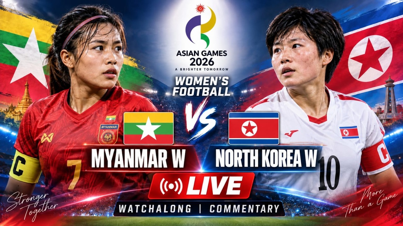 Myanmar vs North Korea Live Women's Football Asian Games 2026 Watchalong & Commentary