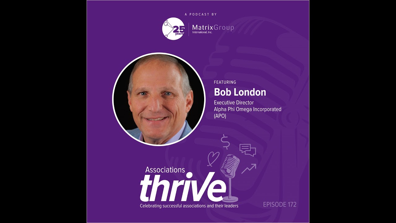 172. Bob London, FASAE, CAE, ED of Alpha Phi Omega, on Leadership Through Service, Capital Campai...