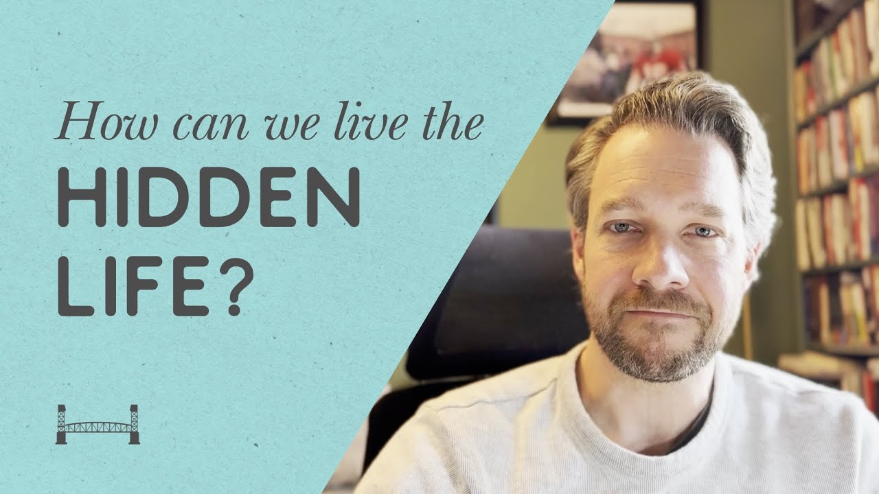 Snow Day Sermon Follow-Up: How Can We Live the Hidden Life?
