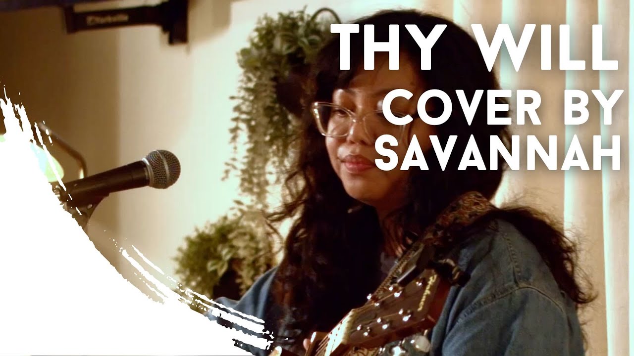 Thy Will - Hillary Scott cover by Savannah