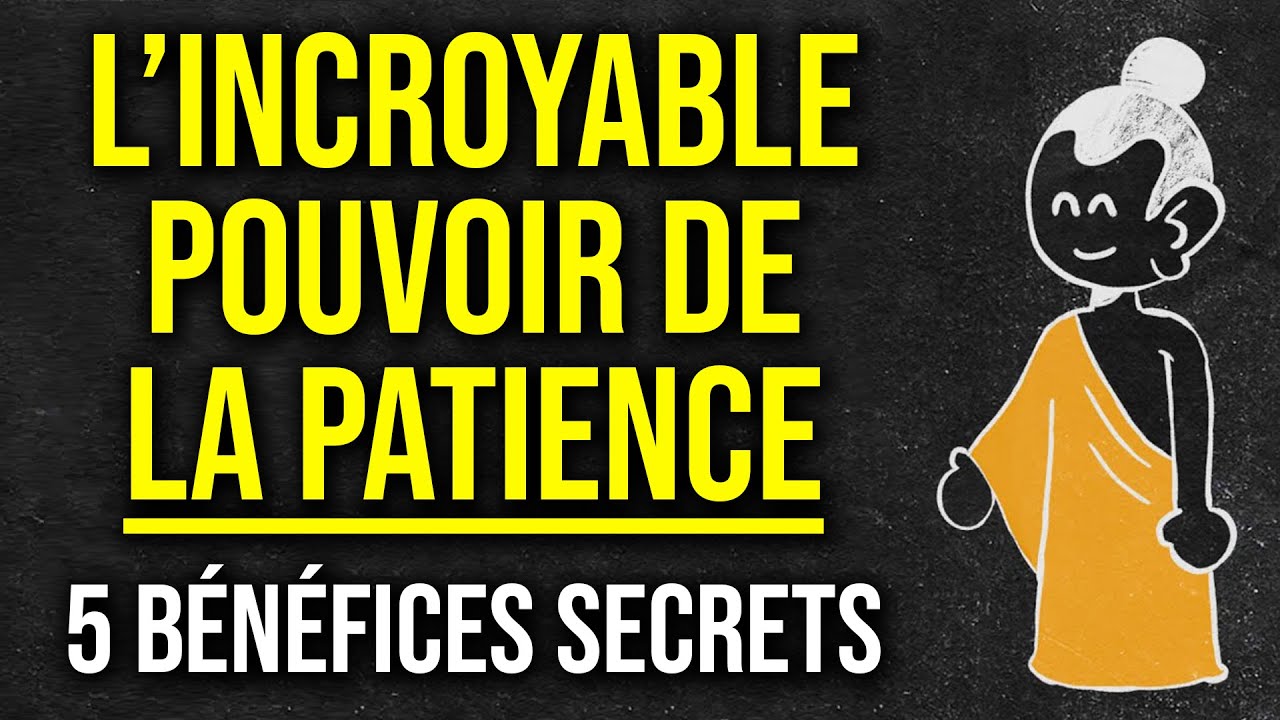 Pourquoi la Patience est le Pouvoir - Les avantages INESTIMABLES de la Patience