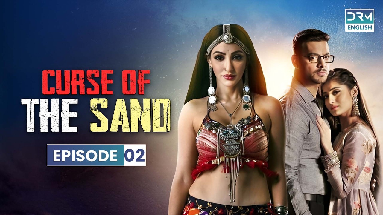 CURSE OF THE SAND | Episode 2 | Manmohini | English Dubbing | GD1O
