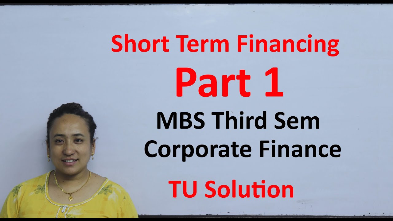 Short Term Financing Part 1 MBS Third Semester Corporate Finance Solution in Nepali
