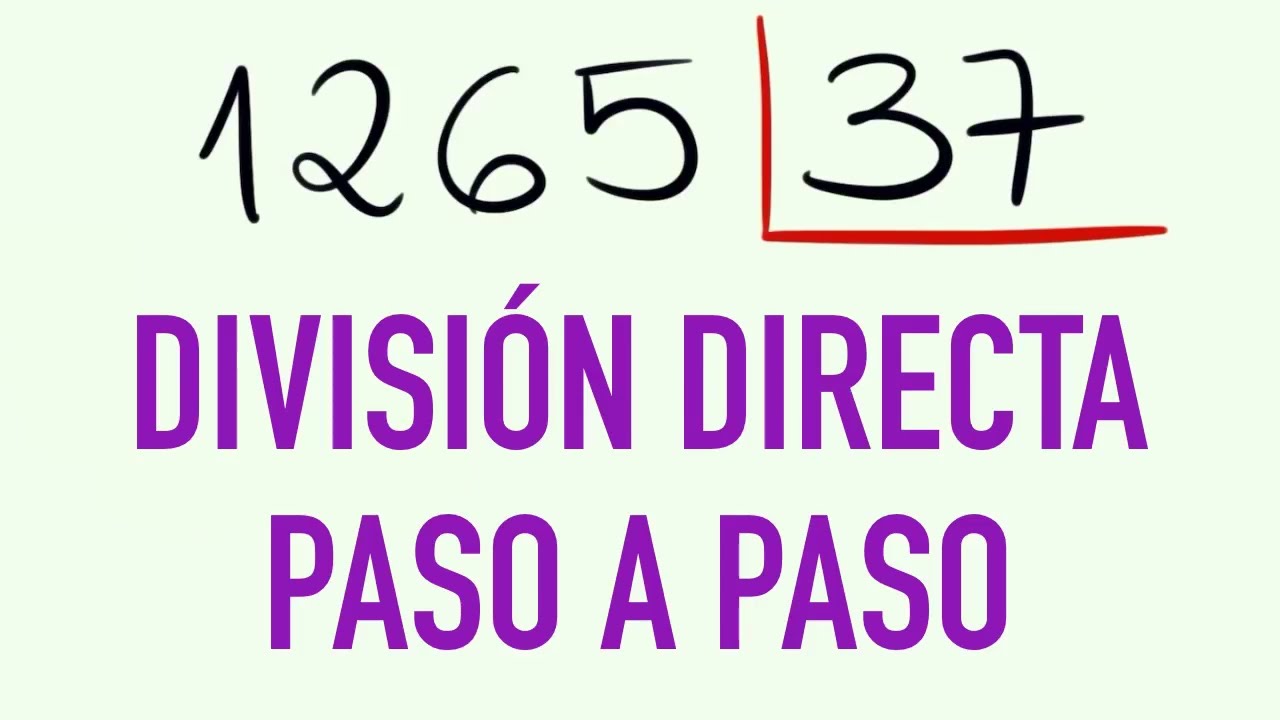 Divisiones de 2 cifras en el divisor SIN RESTA paso a paso - Ejercicio resuelto :1265 entre 37