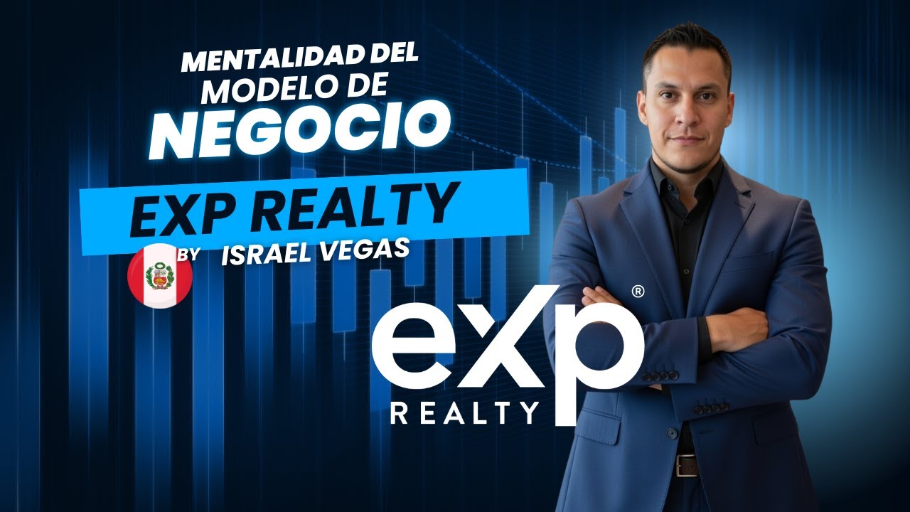 eXp Perú: El Modelo de Negocio Inmobiliario que Está Transformando a los Agentes | Israel Vegas