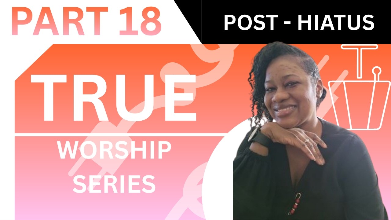 True Worship series - Part 18 [3/10/26]