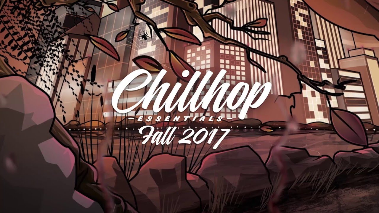 Chillhop Essentials - Fall 2017 🍂 [Chillhop / Jazzhop / Lofi Hip Hop]