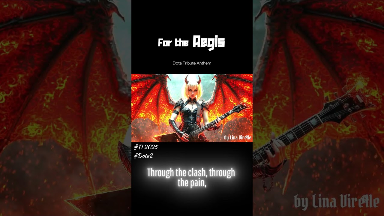 Dota 2 Tribute Chorus &ndash; FOR THE AEGIS (TI 2025)