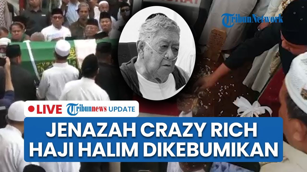 🔴 LIVE UPDATE: Jemaah Iringi Pemakaman Haji Halim Crazy Rich Palembang hingga Perkara Hukum Gugur