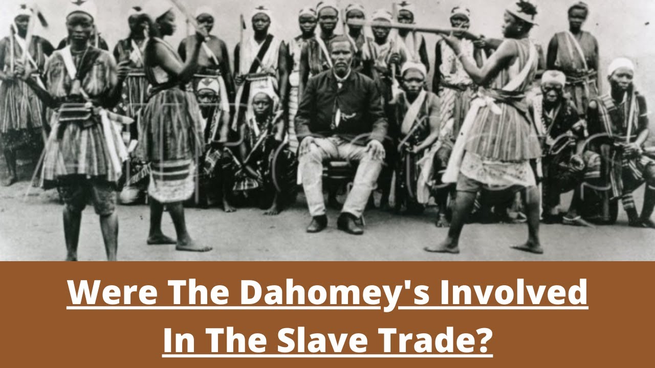 Dahomeys Involvement In The Slave Trade