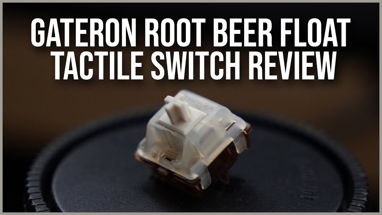 Gateron Root Beer Float Switch Review | My New Favorite Tactiles!