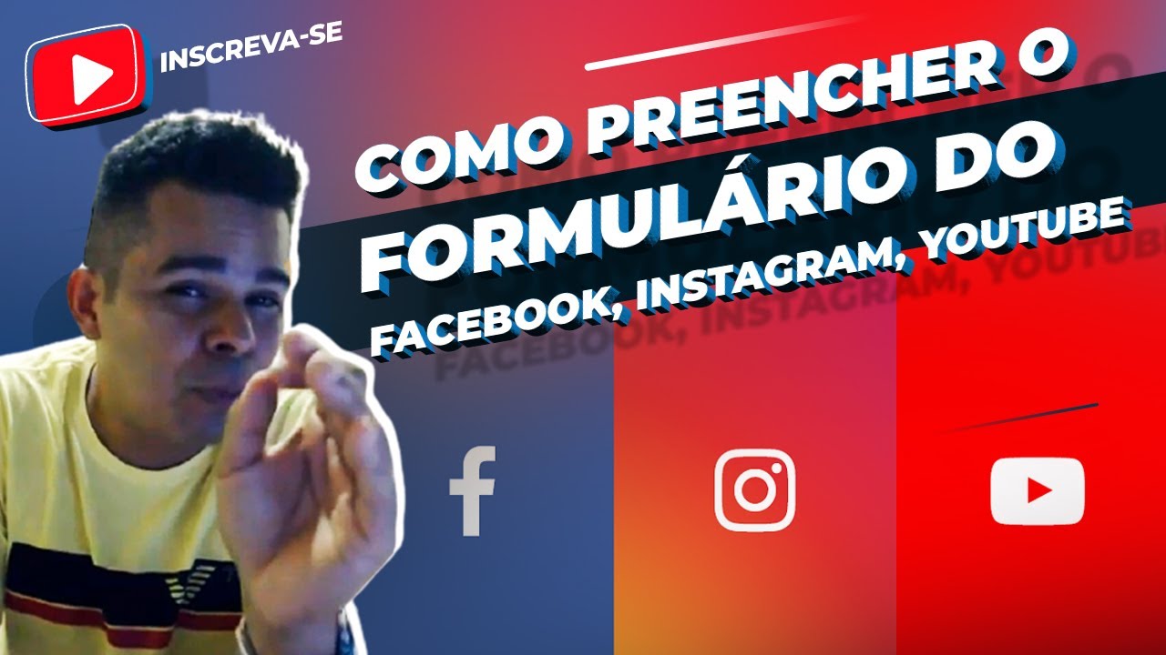 COMO PREENCHER O FORMUL&Aacute;RIO DO FACEBOOK, INSTAGRAM E YOUTUBE