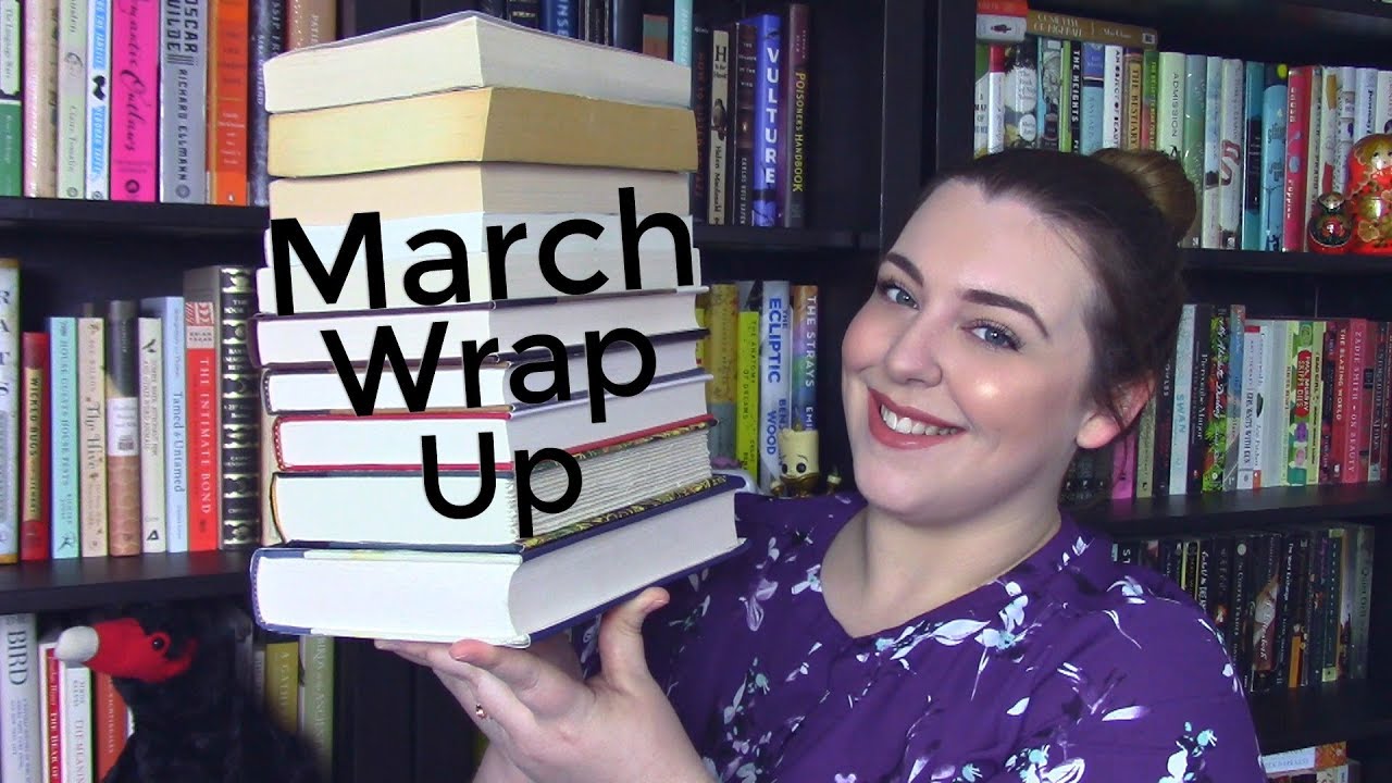 March 2019 Wrap Up + Currently Reading