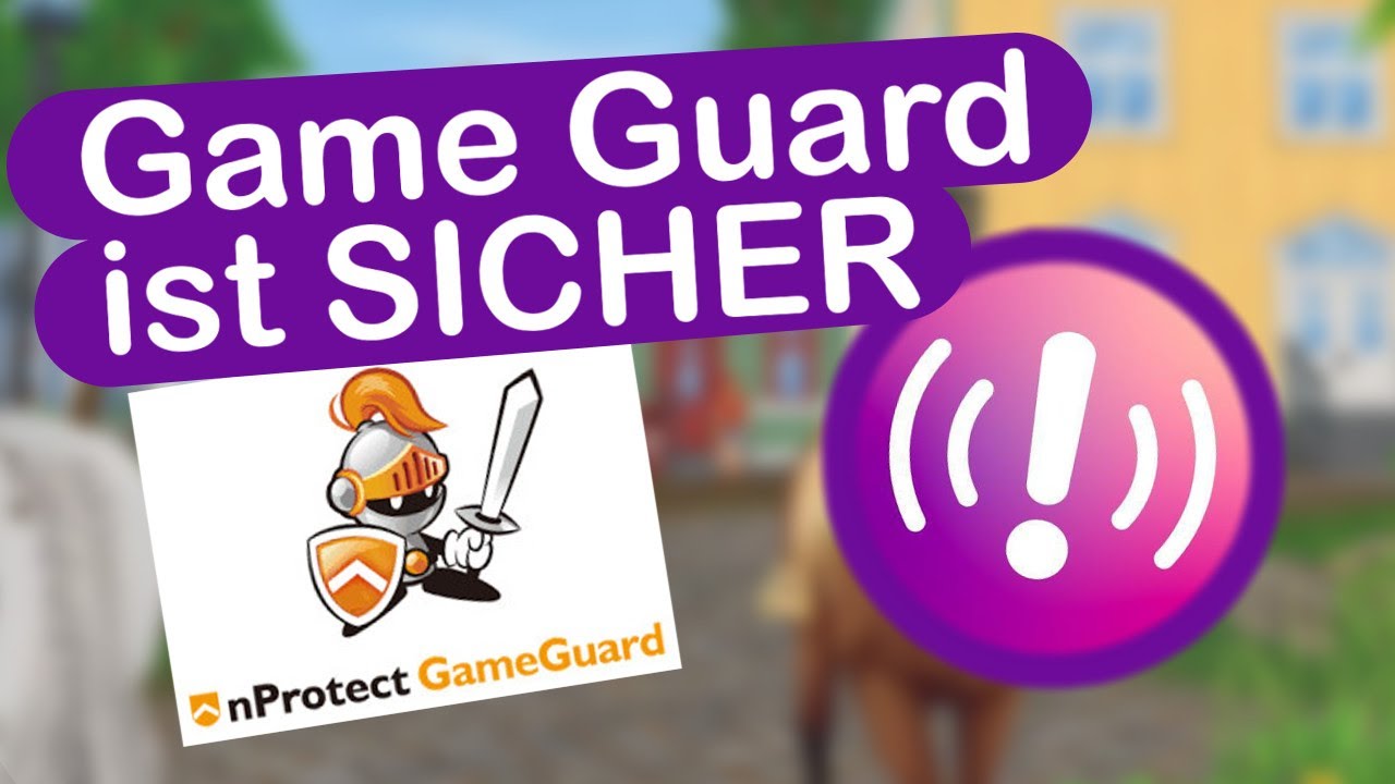 Game Guard ist sicher!