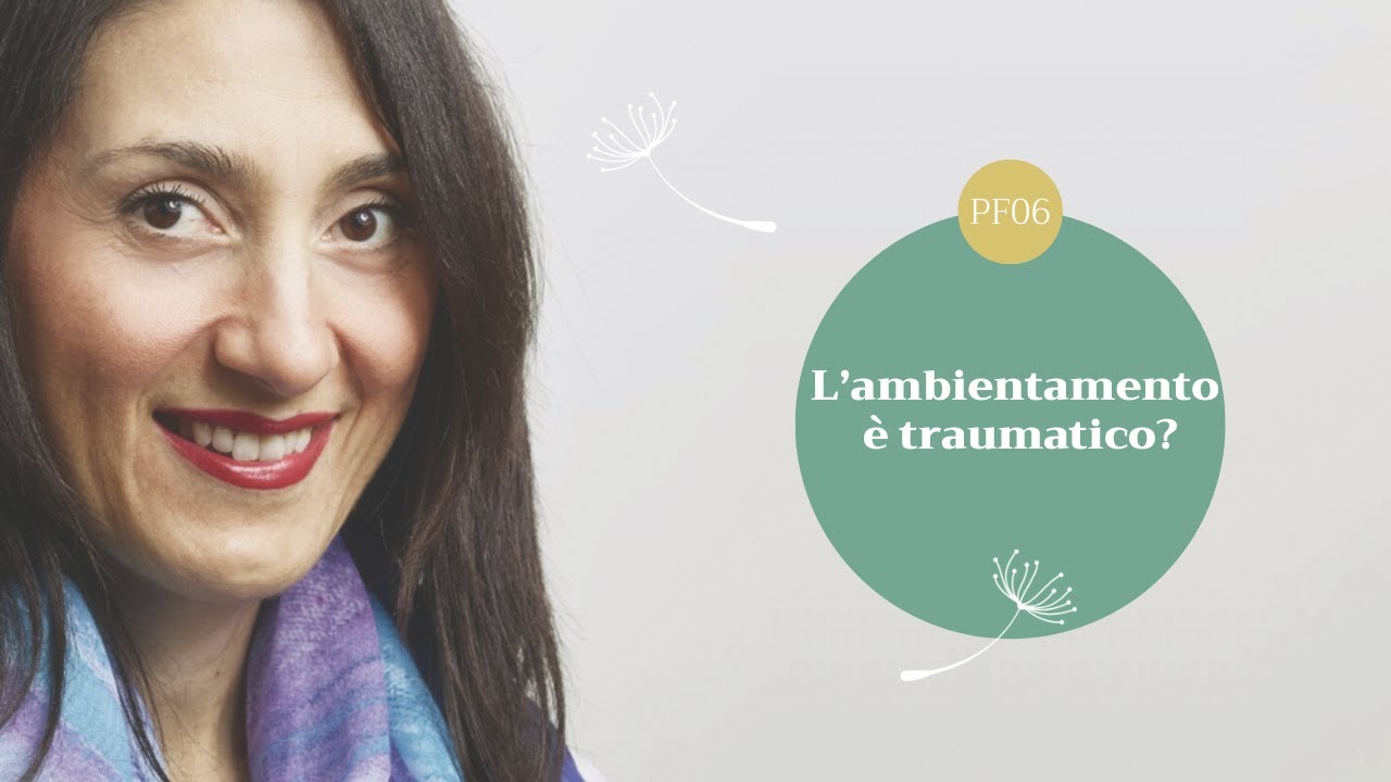 L' ambientamento è traumatico?
