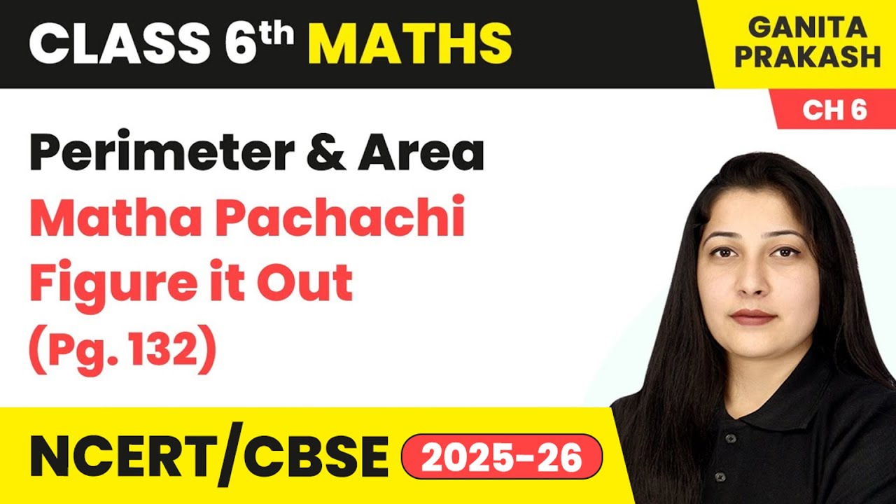 Perimeter and Area - Figure it Out (Pg. 132) | Class 6 Maths Chapter 6 | CBSE 2025-26