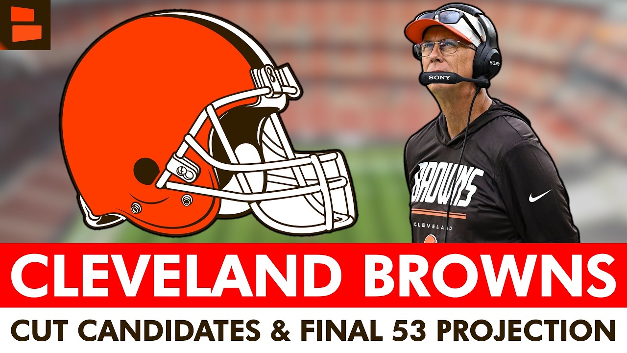 Cleveland Browns Cut Candidates After Final Preseason Game | NEW Browns 53-Man Roster Projection