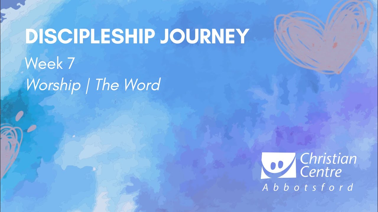 Discipleship Journey : Week 7