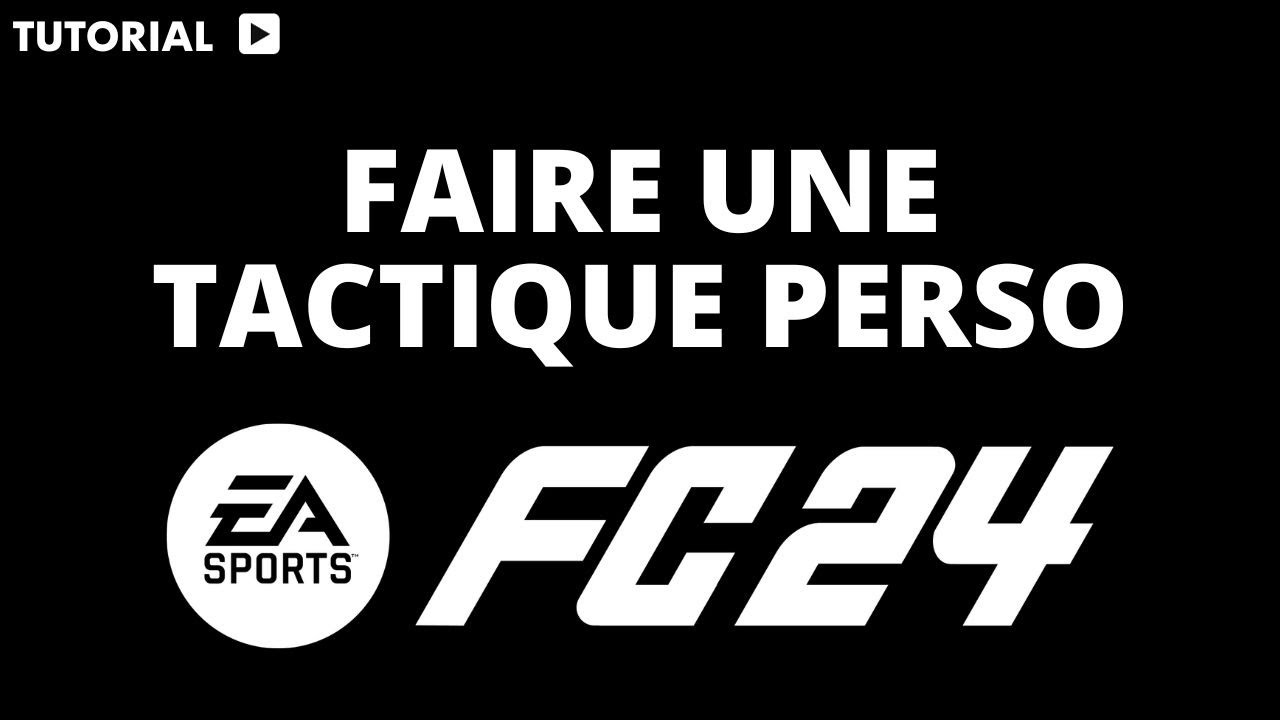 Comment faire une tactique perso FC 24