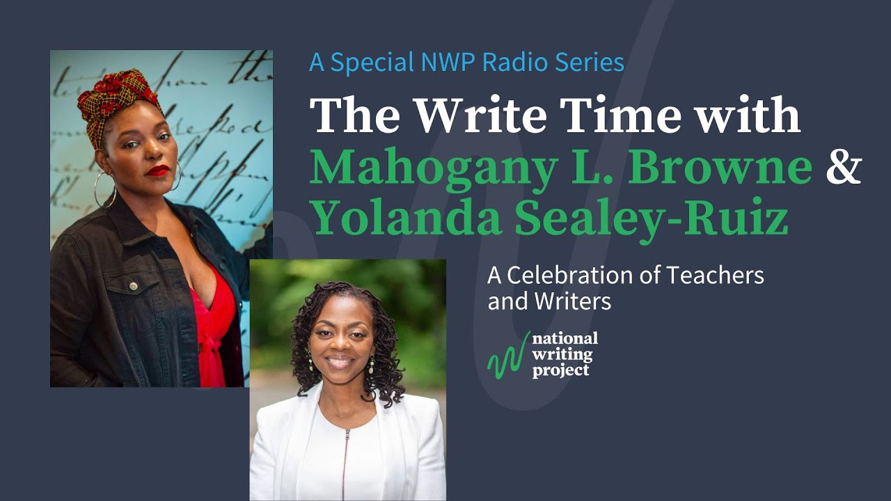 The Write Time with Author Mahogany L. Browne and Educator Yolanda Sealey-Ruiz