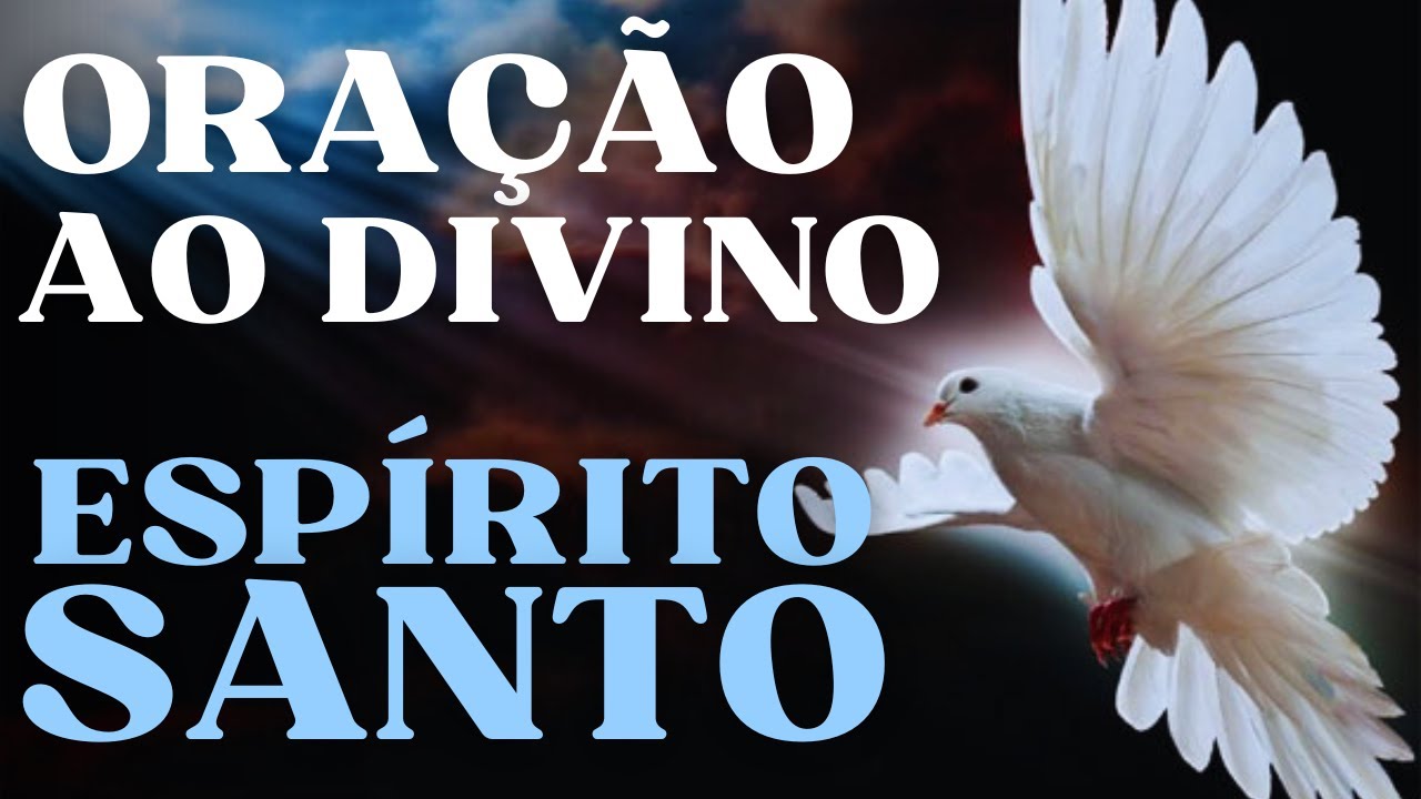 FAÇA AGORA ESTA ORAÇÃO AO DIVINO ESPÍRITO SANTO