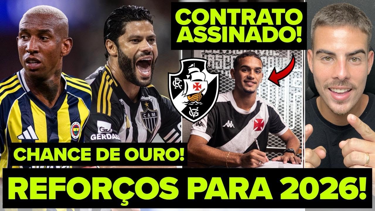 2 EXCELENTES NEGÓCIOS PARA 2026! VASCO ASSINOU CONTRATO NA SEXTA-FEIRA! HULK LIVRE NO MERCADO!